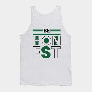 Be honest Tank Top